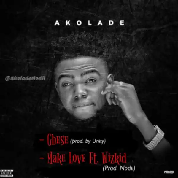 Akolade - Make Love Ft. Wizkid